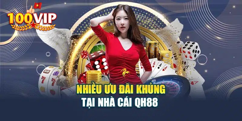 QH88 là thương hiệu thuộc liên minh 100VIP